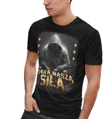 Koszulka Wiara jest Naszą Siłą